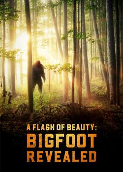 A Flash of Beauty: Bigfoot Revealed (2022)