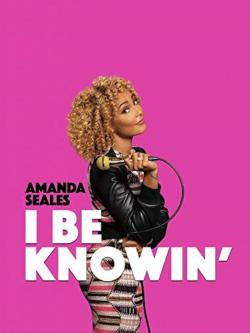 Amanda Seales: I Be Knowin' (2019)