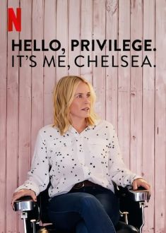 Hello, Privilege. It's Me, Chelsea (2019)
