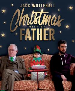 Jack Whitehall: Christmas with My Father (2019)