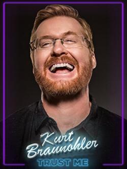 Kurt Braunohler: Trust Me (2017)