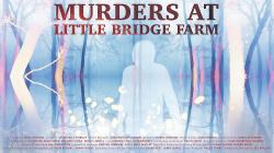 Murders at Little Bridge Farm (2024)