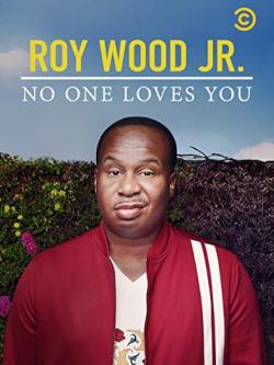 Roy Wood Jr.: No One Loves You (2019)