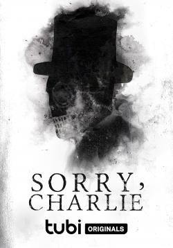 Sorry, Charlie (2023)