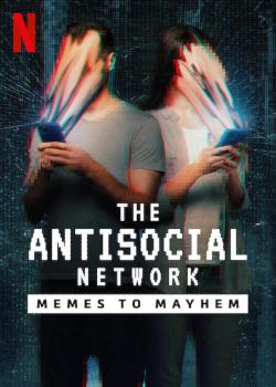 The Antisocial Network: Memes to Mayhem (2024)