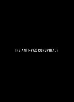 The Rise of the Anti-Vaxx Movement (2021)
