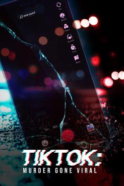 TikTok: Murder Gone Viral (2024)