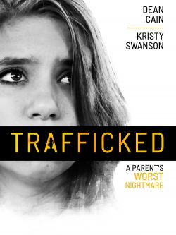 Trafficked: A Parent's Worst Nightmare (2021)