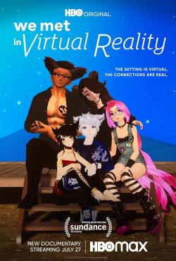 We Met in Virtual Reality (2022)